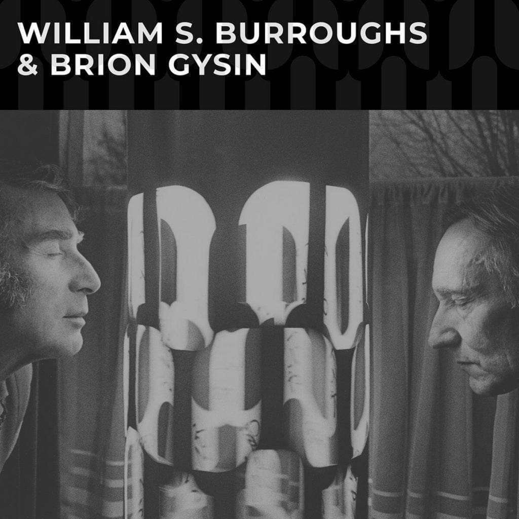 William S. Burroughs & Brion Gysin see 1982 live readings and more released on vinyl