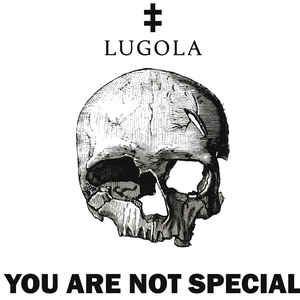 Lugola You Are Not Special album Steinklang Industries Sideline Magazine Lugola – You Are Not Special (album – Steinklang Industries)