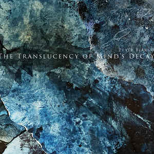 Peter Bjärgö the Translucency of Minds Decay album Cyclic Law Sideline Magazine Peter Bjärgö – the Translucency of Mind’s Decay (album – Cyclic Law)