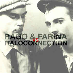 Rago Farina Vs Italoconnection Rago Farina Vs Italoconnection album Nadanna Sideline Magazine Rago & Farina Vs. Italoconnection - Rago & Farina Vs. Italoconnection (album – Nadanna)