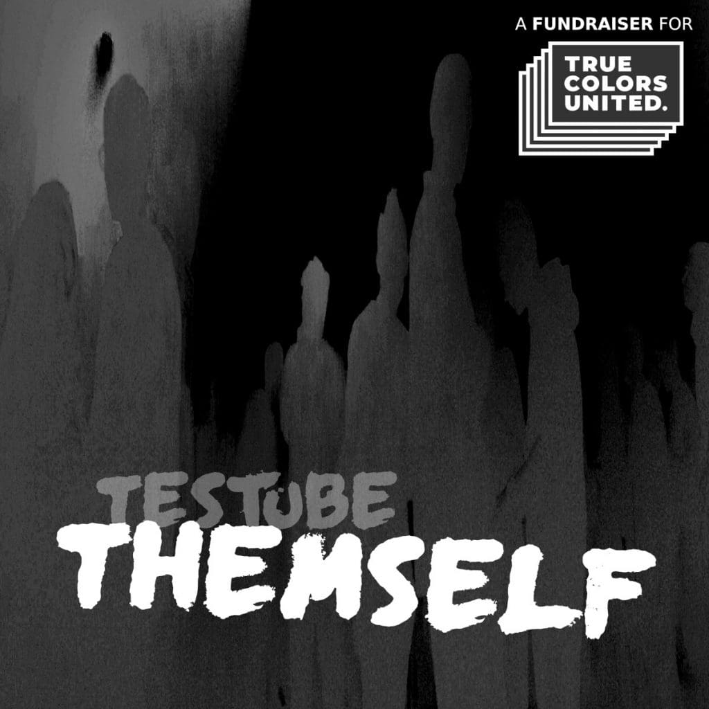 Testube launches charity single'Themself' to support True Colors United and improve the lives of homeless LGBTIQ+ youth