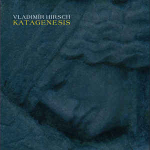 Vladimir Hirsch Katagenesis album Zoharum Sideline Magazine Vladimir Hirsch – Katagenesis (album – Zoharum)