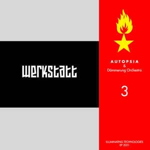 Autopsia Dämmerung Orchestra Die Werkstatt Vol3 ep Illuminating Technologies Sideline Magazine Autopsia & Dämmerung Orchestra – Die Werkstatt Vol.3 (ep – Illuminating Technologies)