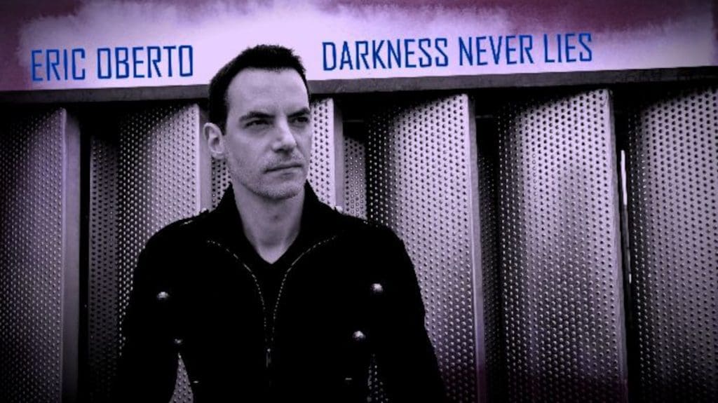 New single for darkwave musician Eric Oberto:'Darkness Never Lies'