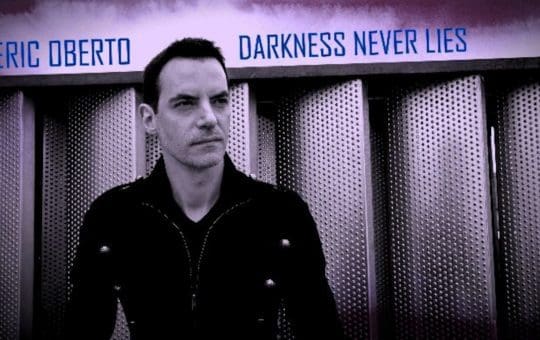 New single for darkwave musician Eric Oberto: 'Darkness Never Lies'