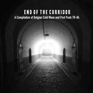 Va End of the Corridor a Compilation of Belgian Cold Wave and Post Punk 7884 album Walhalla Records Sideline Magazine V/a End of the Corridor / a Compilation of Belgian Cold Wave and Post Punk 78-84 (album - Walhalla Records)