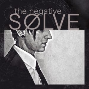 Sølve (industrial solo project ∆Aimon member) reissues debut album 'The Negative' on Re:Mission