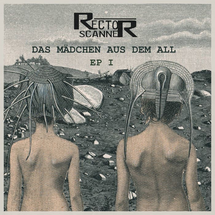 Rector Scanner Das Mädchen Aus Dem All Ep I ep Alfa Matrix Sideline Magazine Rector Scanner – Das Mädchen Aus Dem All Ep I (ep – Alfa Matrix)