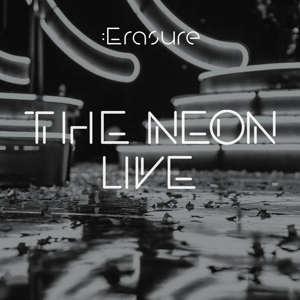Erasure to Release Live Album 'the Neon Live' in 2022