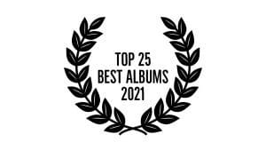 And the best 25 albums of 2021 are...