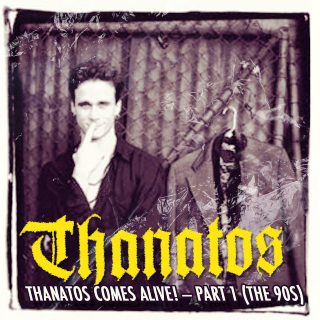 Thanatos live album'Thanatos Comes Alive! — Part 1 (the 90s)' coming up in May