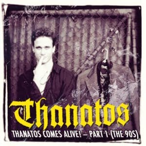 Thanatos live album 'Thanatos Comes Alive! — Part 1 (the 90s)' coming up in May