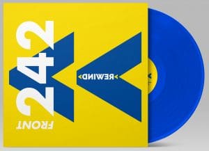Front 242 announces 'Rewind' (Solid Blue) vinyl + Bandcamp exclusive download with 2 bonus tracks