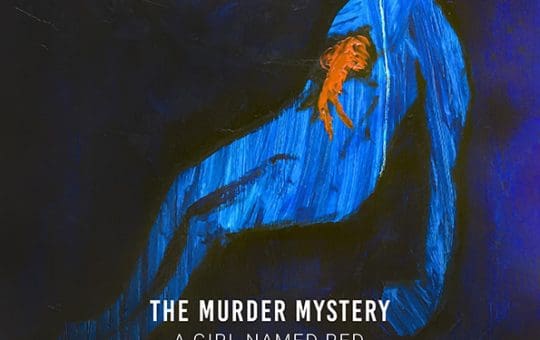 The Murder Mystery - A Girl Named Red