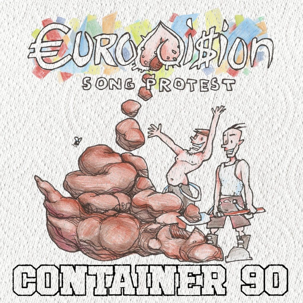 Container 90 launched'Eurovison Song Protest' single last week