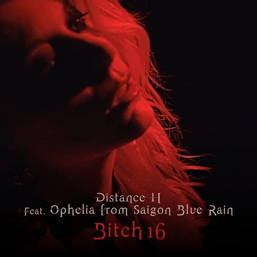 Darkwave project Distance H debutes with'Bitch 16' single feat. Ophelia from Saigon Blue Rain