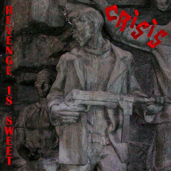 Crisis – Revenge Is Sweet (Album + Single – Steelwork Maschine)