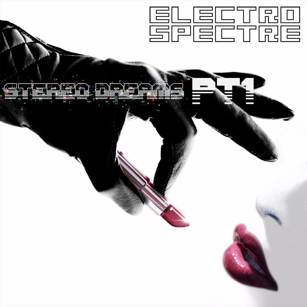 Electro Spectre - Stereo Dreams Pt-1