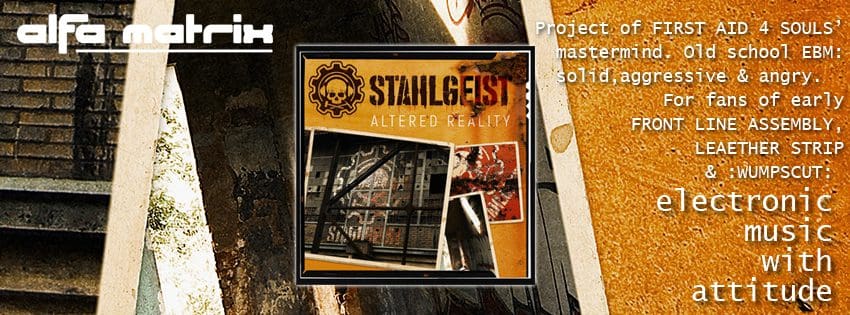 Oldschool Ebm Project Stahlgeist Signs Deal with Alfa Matrix and Releases Alternate Version of 'escape Reality' Album