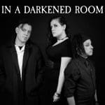 Goth rock/post-punk trio In A Darkened Room presents all new video: ‘Descend’