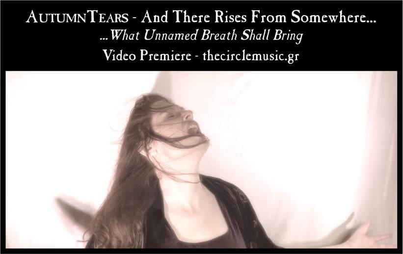 Autumn Tears premieres new video ahead of album release: 'And There Rises From Somewhere... (What Unnamed Breath Shall Bring)'