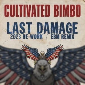 Cultivated Bimbo re-release 1993 track 'Last Damage' as a 2-track single featuring two reworks