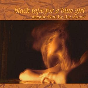 Re-issue on Vinyl and Double Cd for the Black Tape for a Blue Girl Classic Album 'mesmerized by the Sirens'