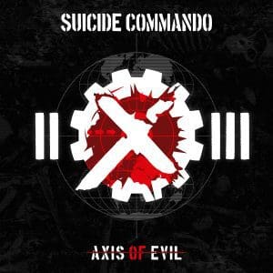 Suicide Commando to drop 20th anniversary re-release of 'Axis of Evil' on 2CD