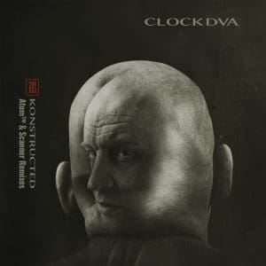 Clock DVA to release EP 'Re-Konstructed (Atom & Scanner remixes)'