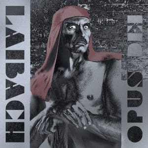 Laibach launches 2-track single 'Opus Dei Live 1987-1989 PT. 1'