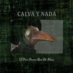emmobiz Records resurrects and reissues of all Calva Y Nada albums as vinyl picture discs starting with debut album ‘El Peste Perverso Lleva Mi Peluca’