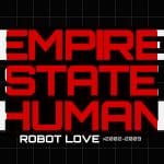 Empire State Human offer ‘Robot Love 2002>2009’ compilation – Out now