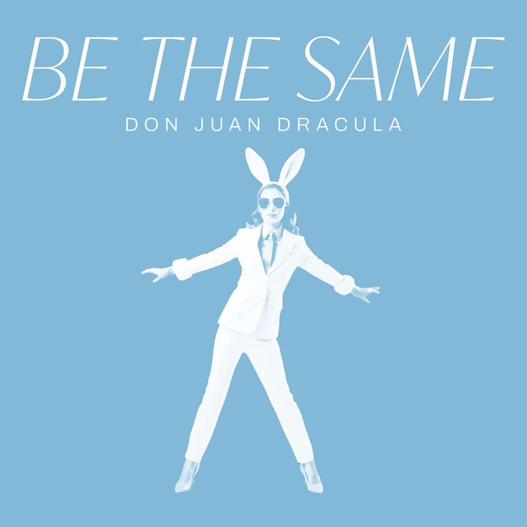 Don Juan Dracula - Be The Same