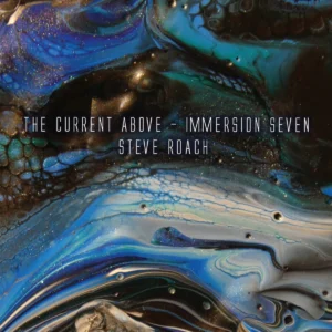 Cover art for Steve Roach's The Current Above: Immersion Seven