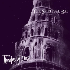 Cover art for The Spiritual Bat's Theatre of Dust