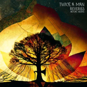 Twice a Man "Reveries Before Silence" album cover